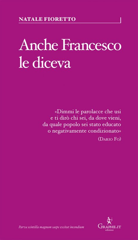 Anche Francesco le diceva