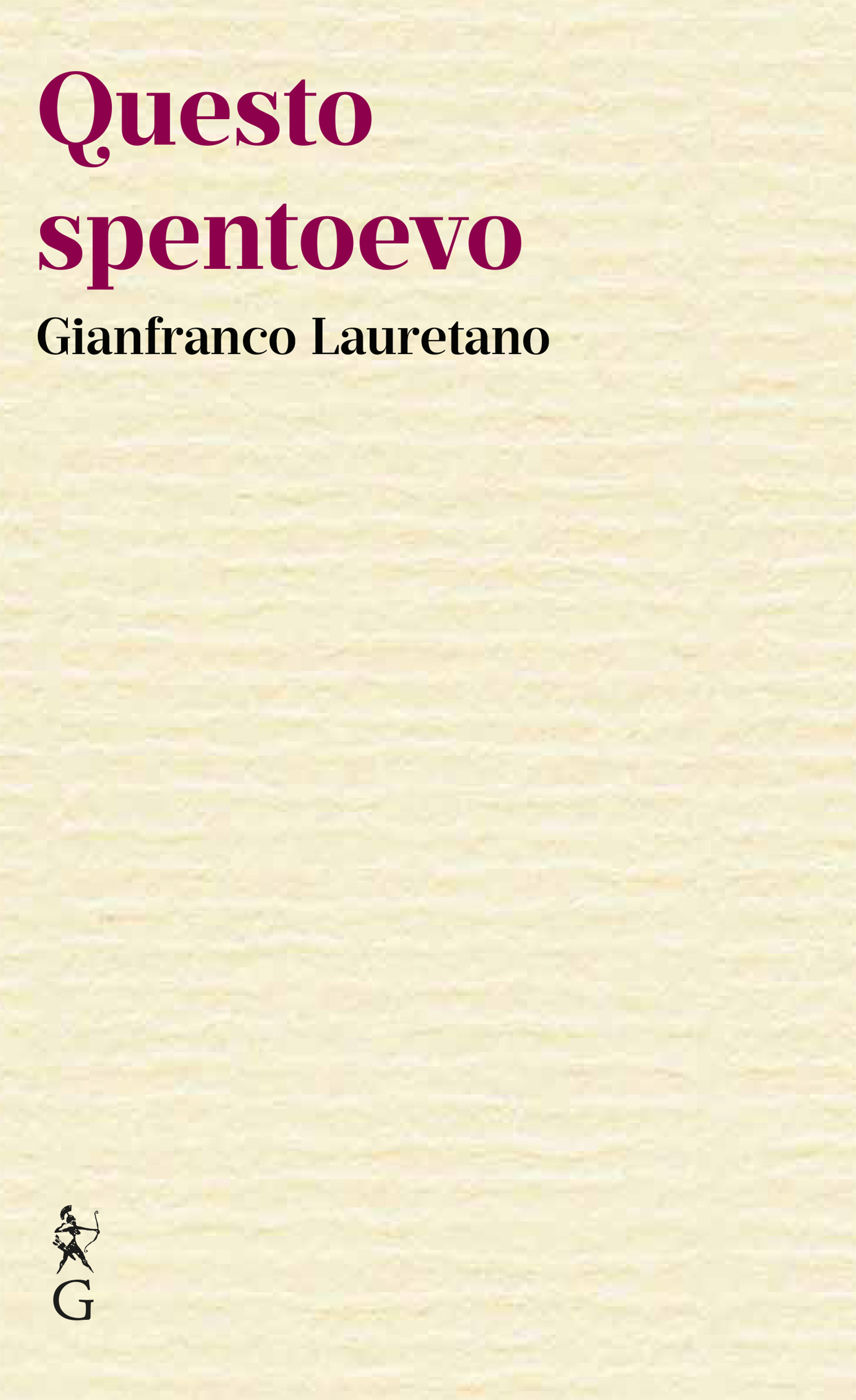 Questo spentoevo | Libro di Gianfranco Lauretano | Graphe.it
