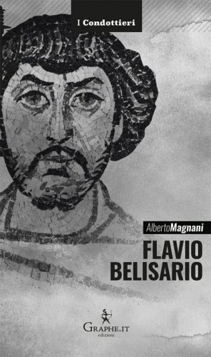 Flavio Belisario - Il generale di Giustiniano