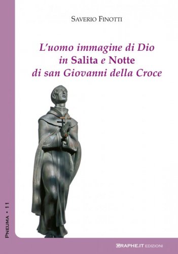 Intervista a don Saverio Finotti, autore del libro L'uomo immagine di Dio in Salita e Notte di san Giovanni della Croce