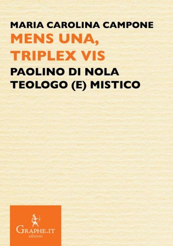 Mens una, triplex vis - Paolino di Nola, teologo (e) mistico