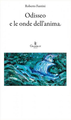 Odisseo e le onde dell'anima. Intervista a Roberto Fantini