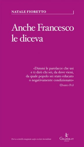 Anche Francesco le diceva - Una riflessione sociolinguistica sull’uso delle parolacce