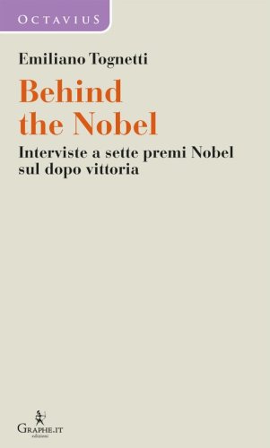 Behind the Nobel - Interviste a sette premi Nobel sul dopo vittoria