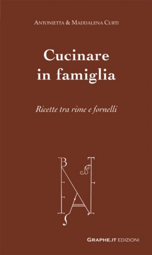 Cucinare in famiglia - Ricette tra rime e fornelli