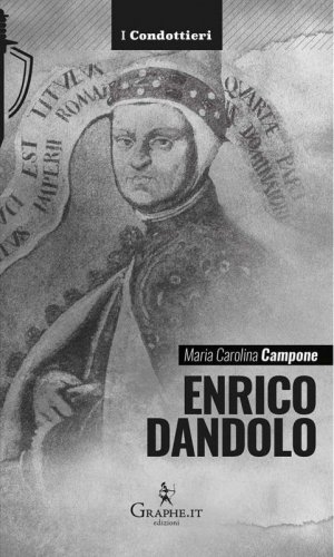 Enrico Dandolo - La spietata logica del mercato