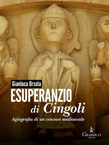 Esuperanzio di Cingoli - Agiografia di un vescovo medioevale
