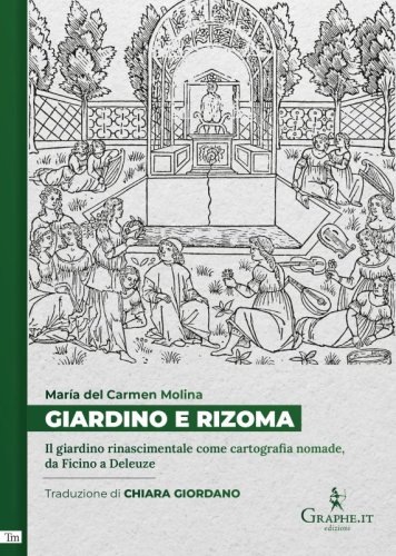 Giardino e rizoma - Il giardino rinascimentale come cartografia nomade, da Ficino a Deleuze