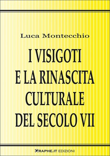 I visigoti e la rinascita culturale del secolo VII