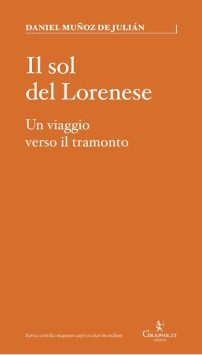 Il sol del Lorenese - Un viaggio verso il tramonto