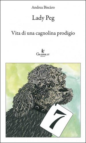 Lady Peg - Vita di una cagnolina prodigio