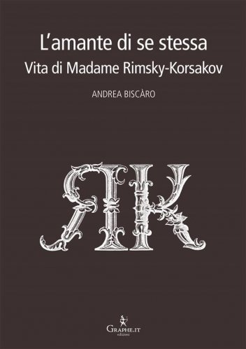 L'amante di se stessa - Vita di Madame Rimsky-Korsakov