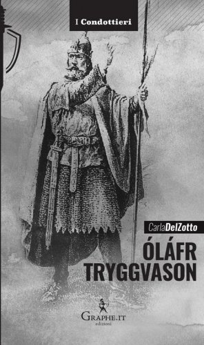 Óláfr Tryggvason - Il re vichingo, Apostolo della Norvegia