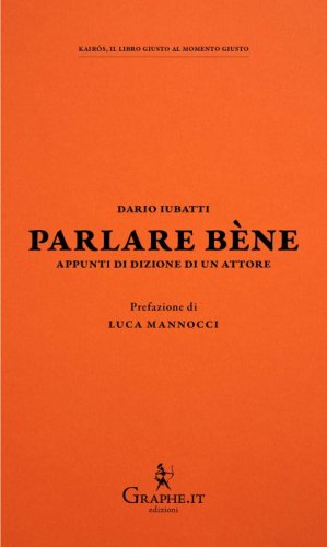 Parlare bène - Appunti di dizione di un attore