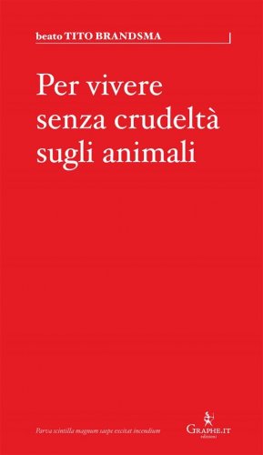 Per vivere senza crudeltà sugli animali