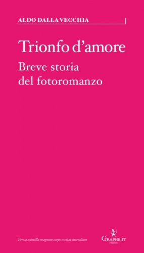 Trionfo d'amore - Breve storia del fotoromanzo