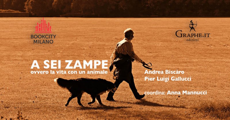 A sei zampe ovvero la vita con un animale - Bookcity Milano 2019