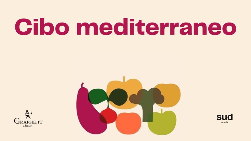 Mediterraneo a tavola: storie, sapori, civiltà