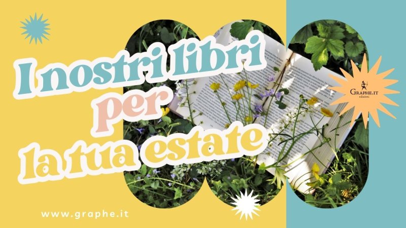 5 libri per l'estate: non partire senza! Consigli di lettura da Graphe.it