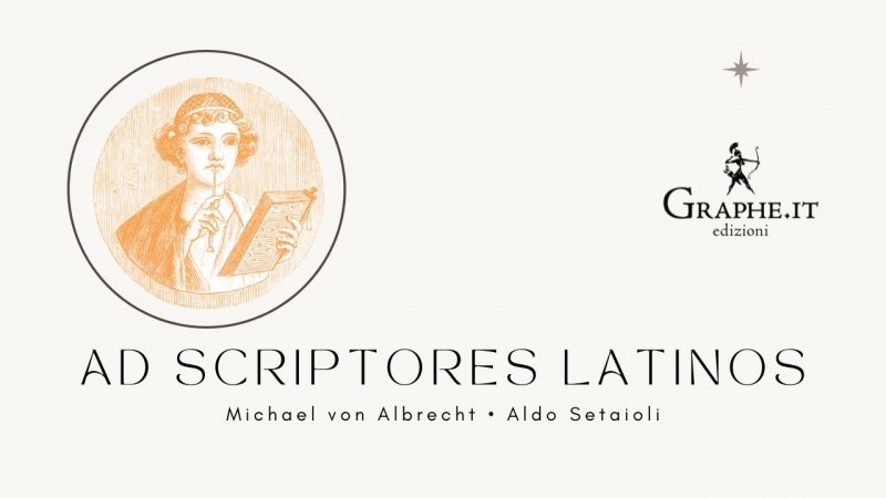 Ad scriptores Latinos: le poesie di Michael von Albrecht tradotte da Aldo Setaioli