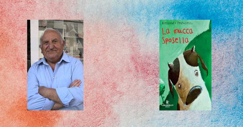 Alessandro Petruccelli e La mucca Sposella. Intervista all'autore