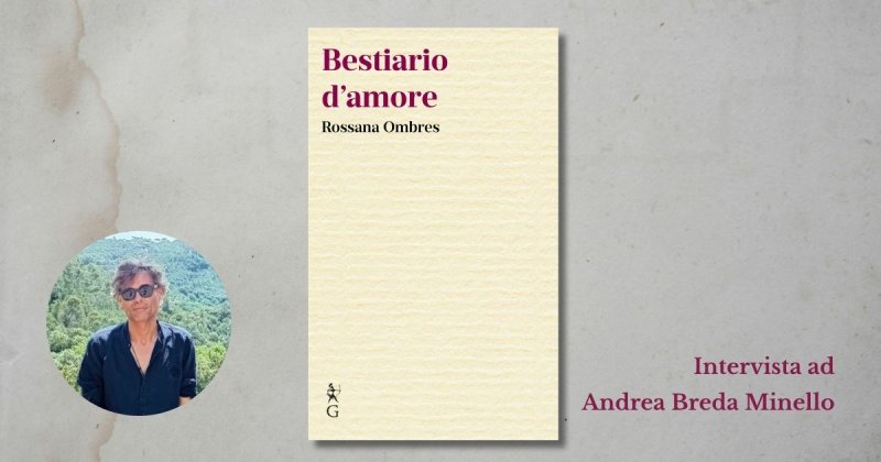 Andrea Breda Minello su Rossana Ombres: “Bestiario d'amore” torna in libreria