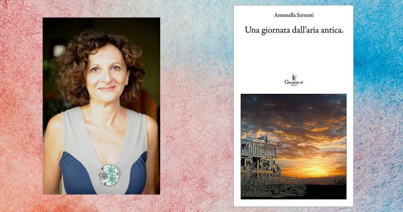 Antonella Serrenti, intervista all'autrice di Una giornata dall'aria antica