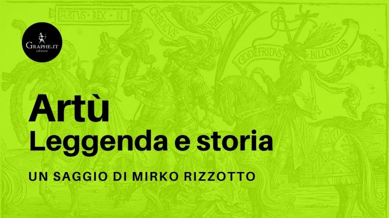 Artù: Mirko Rizzotto racconta la leggenda e la storia