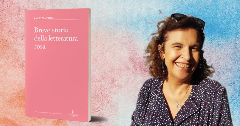 Breve storia della letteratura rosa: intervista con l’autrice Patrizia Violi