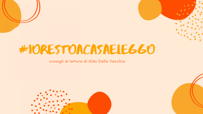 #iorestoacasaeleggo: i consigli di Aldo Dalla Vecchia