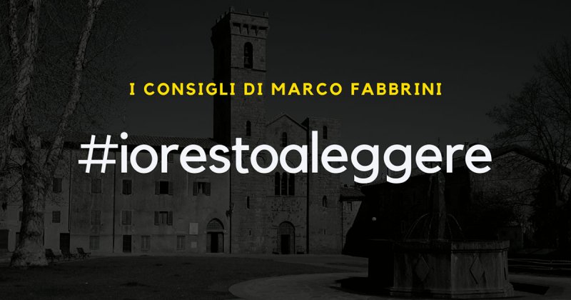 #iorestoaleggere: le letture di Marco Fabbrini