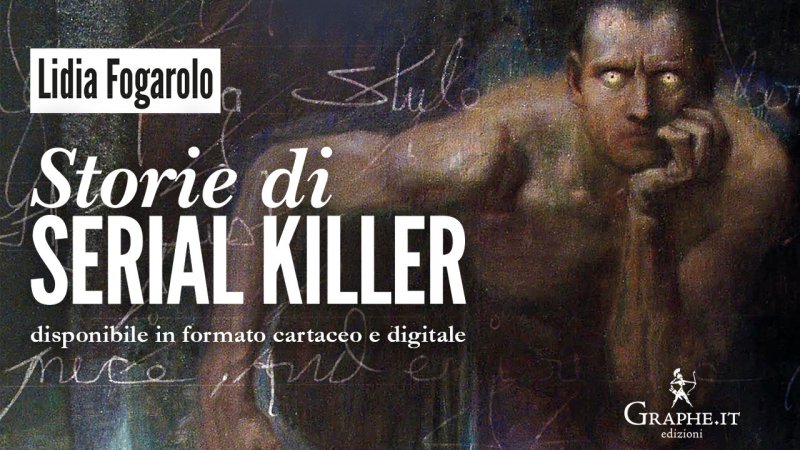Le «Storie di serial killer» analizzate da Lidia Fogarolo