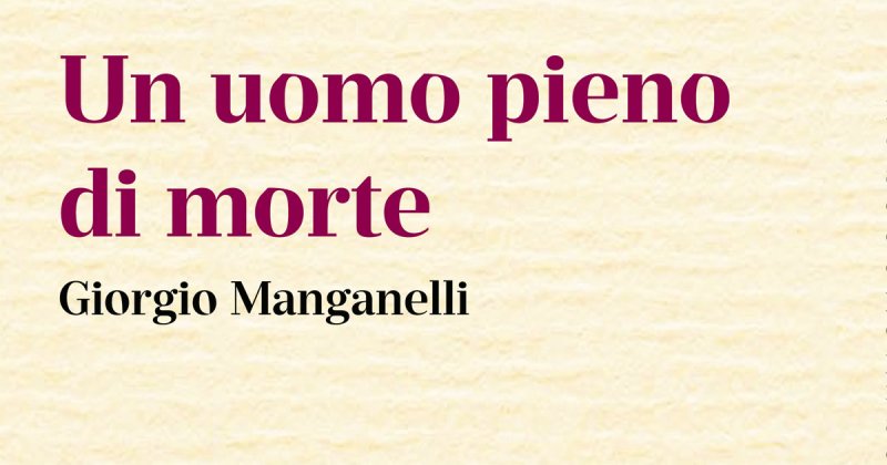 Perché leggere le poesie di Giorgio Manganelli oggi?