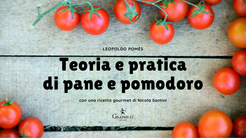 Teoria e pratica di pane e pomodoro: il gustoso saggio di Leopoldo Pomés